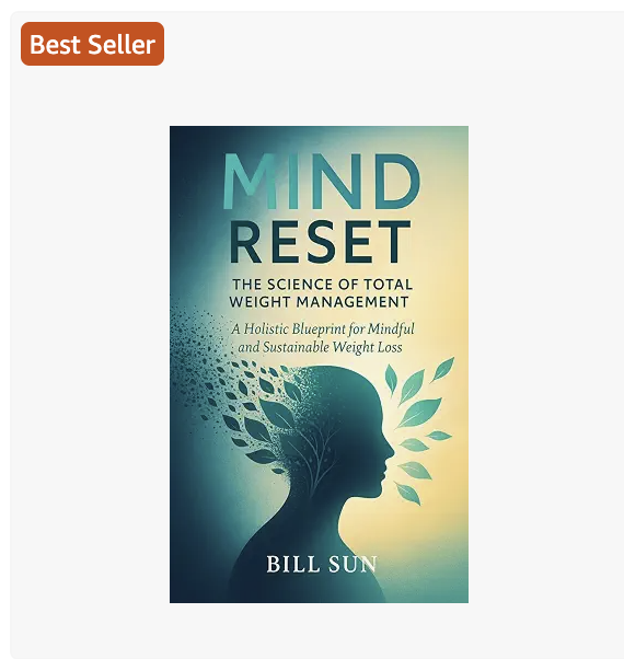 Mind Reset: The Science of Total Weight Management by Bill Sun