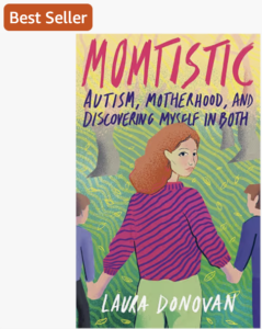 Momtistic: Autism, Motherhood, and Discovering Myself in Both Momtistic: Autism, Motherhood, and Discovering Myself in Both